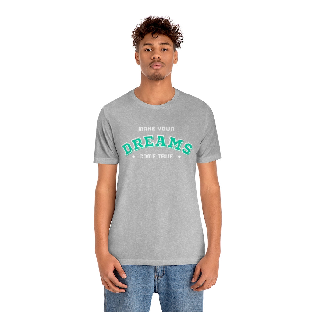 Make Your Dreams Come True Tee (Green)