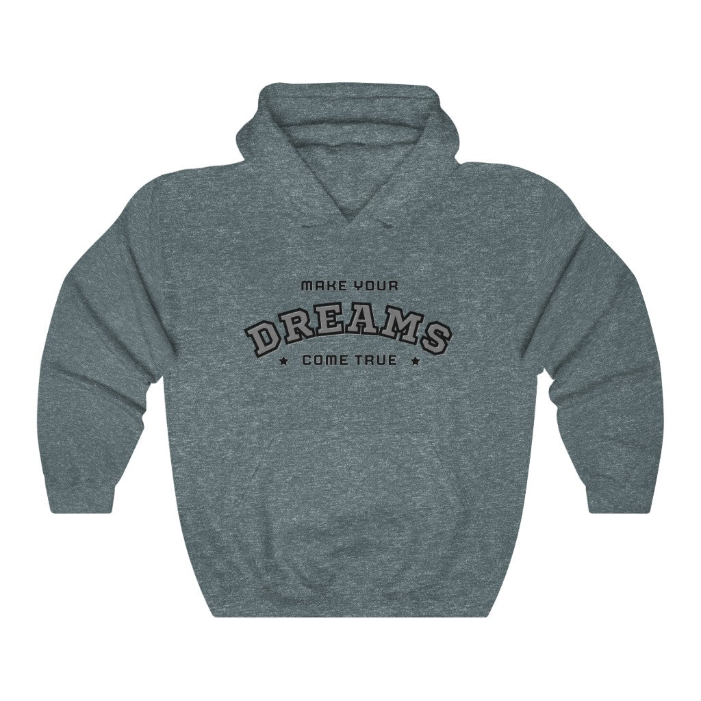 Make Your Dreams Come True Hoodie