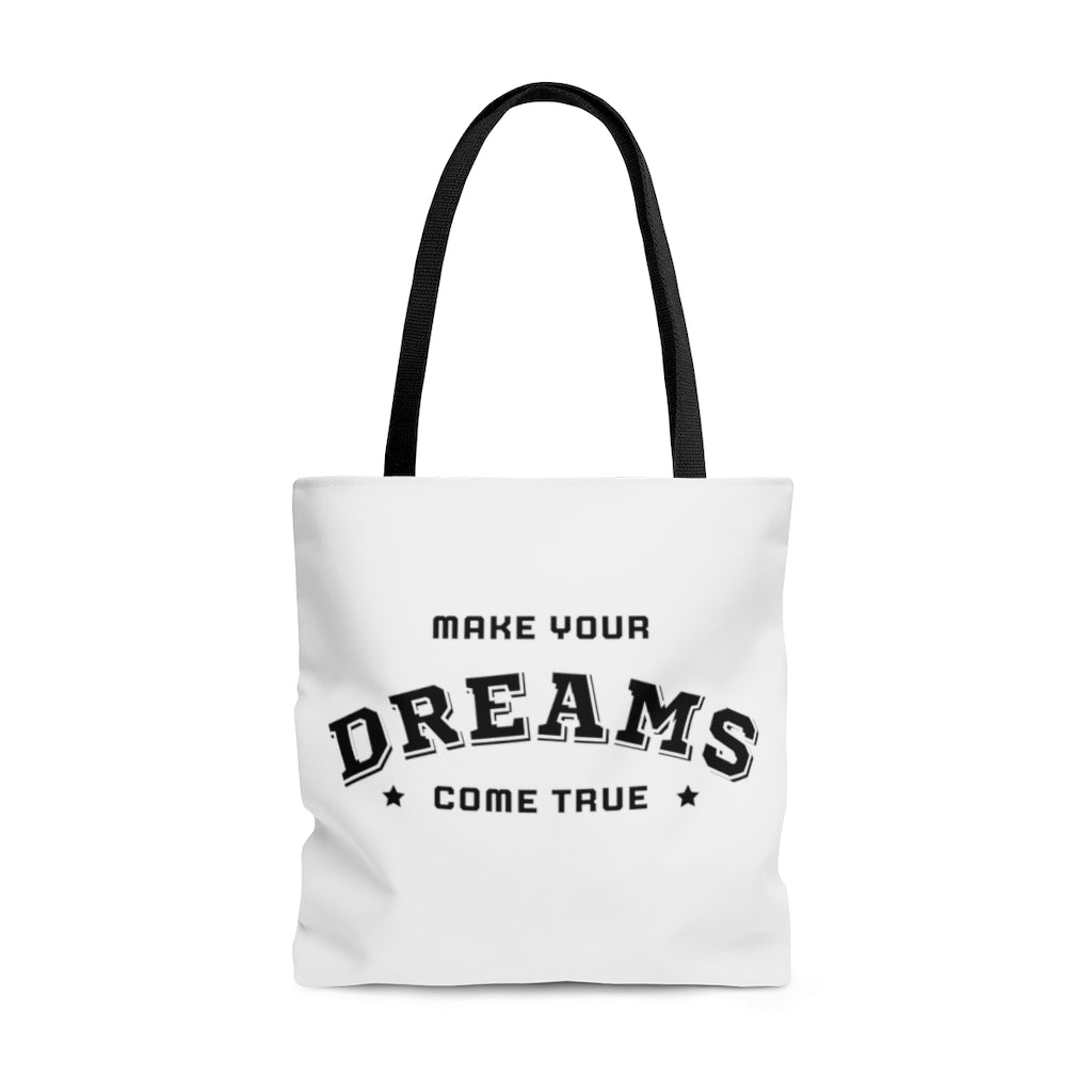 Make Your Dreams Come True White Tote Bag