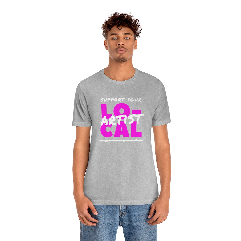 Support Your Local Artist T-shirt (Pink)