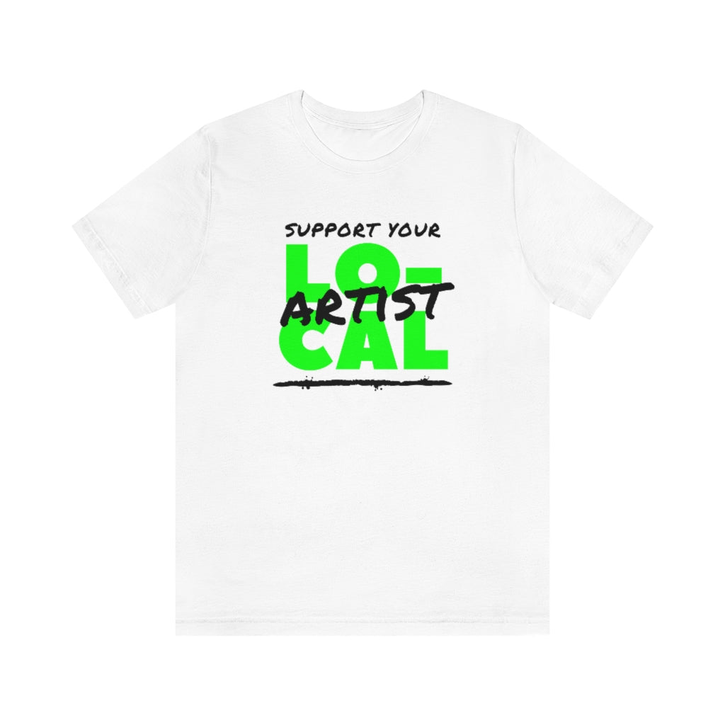 Support Your Local Artist T-shirt (Lime Green)