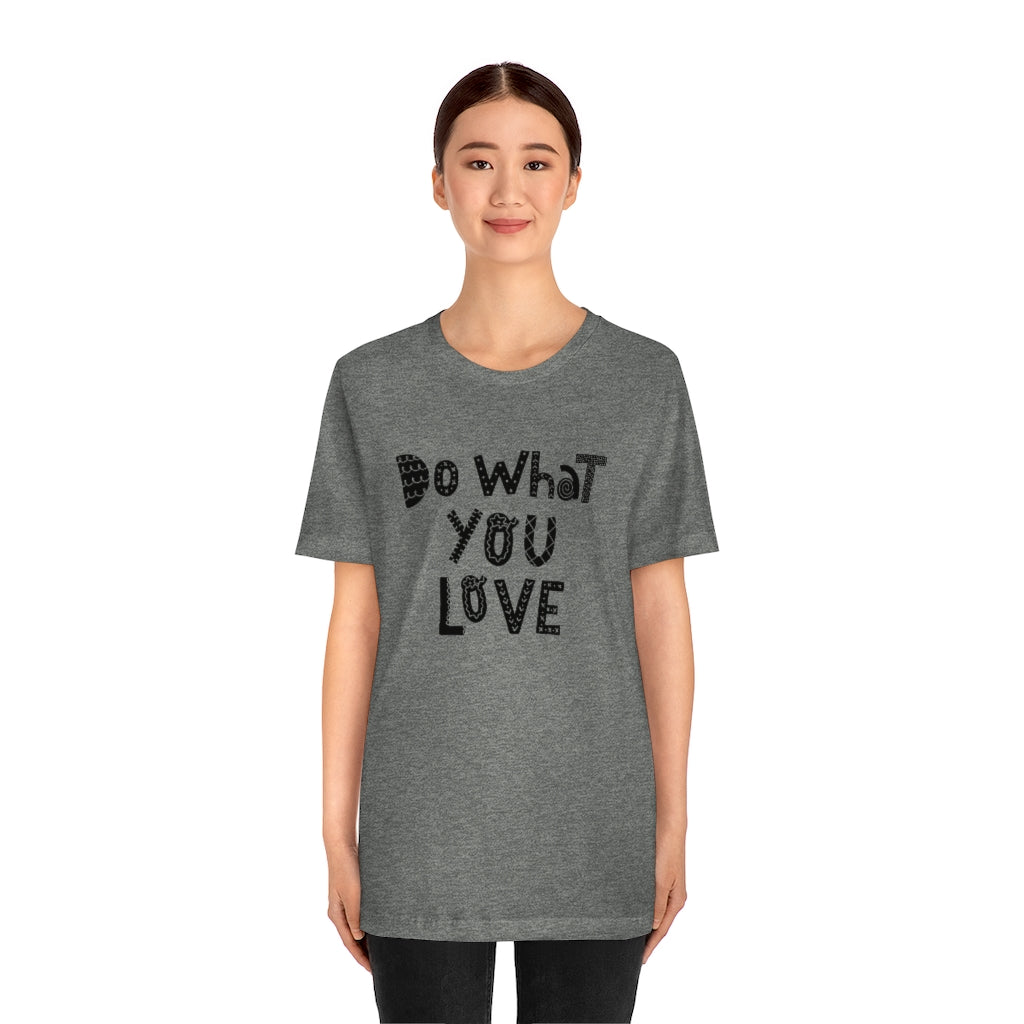 Do What You Love T-shirt (Heather colors)