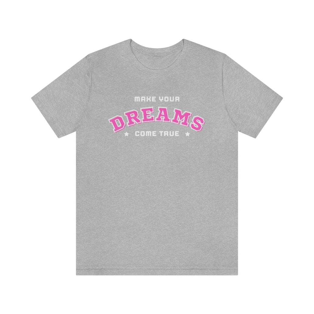 Make Your Dreams Come True Tee (Pink)