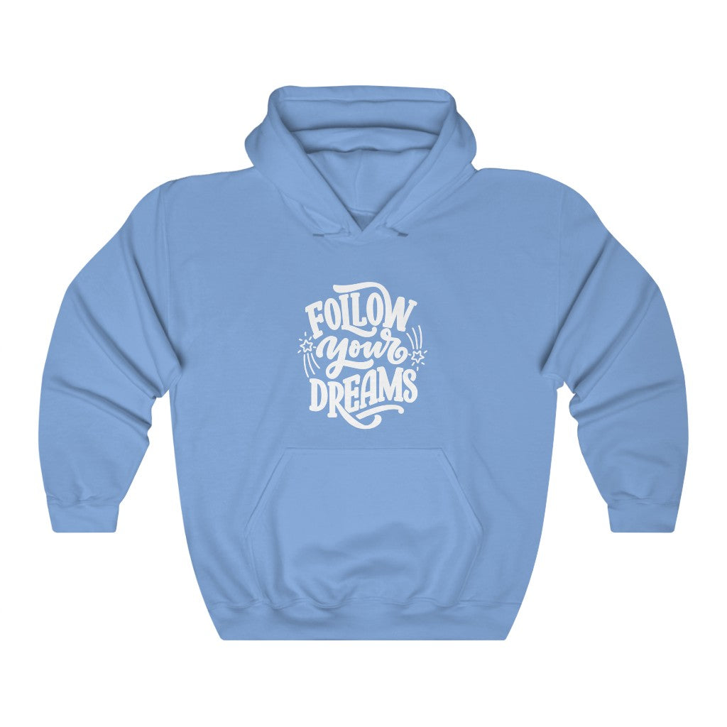 Follow Your Dreams Hoodie