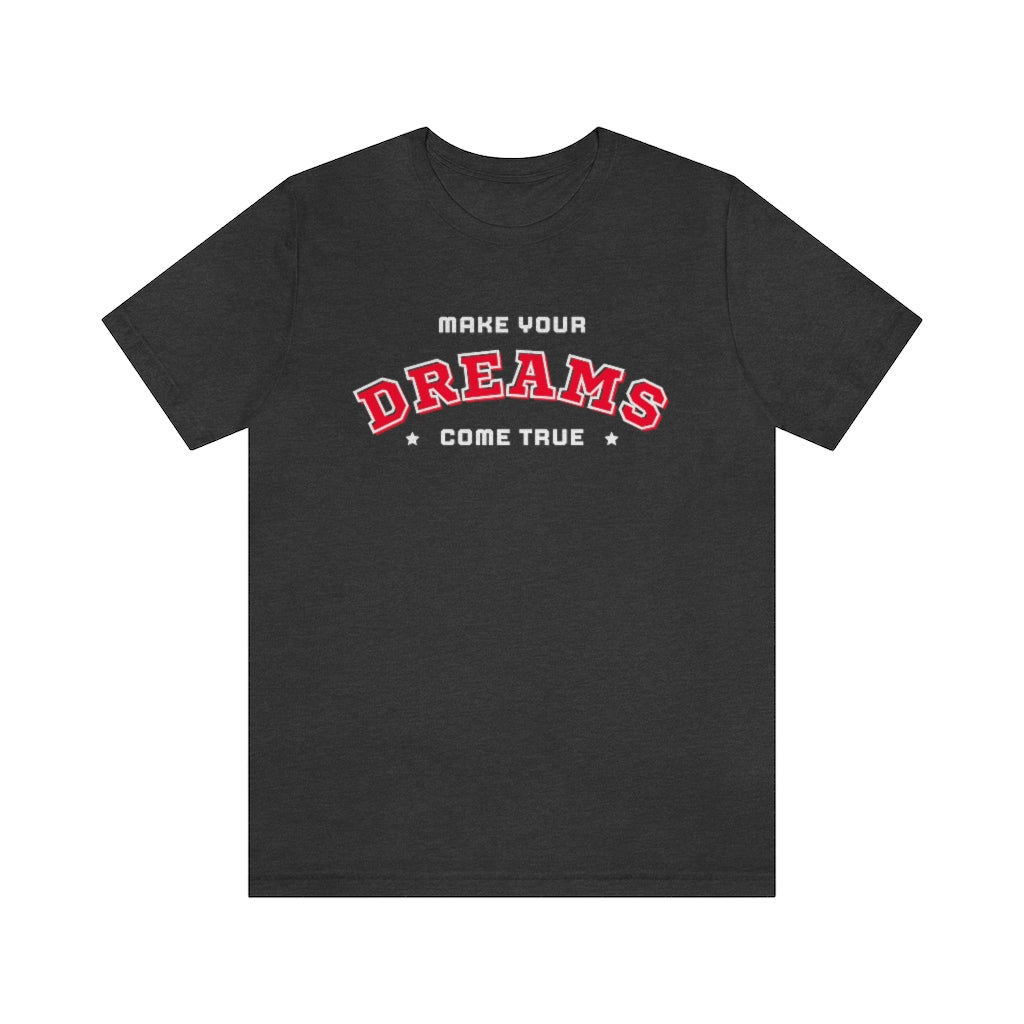 Make Your Dreams Come True Tee (Red)