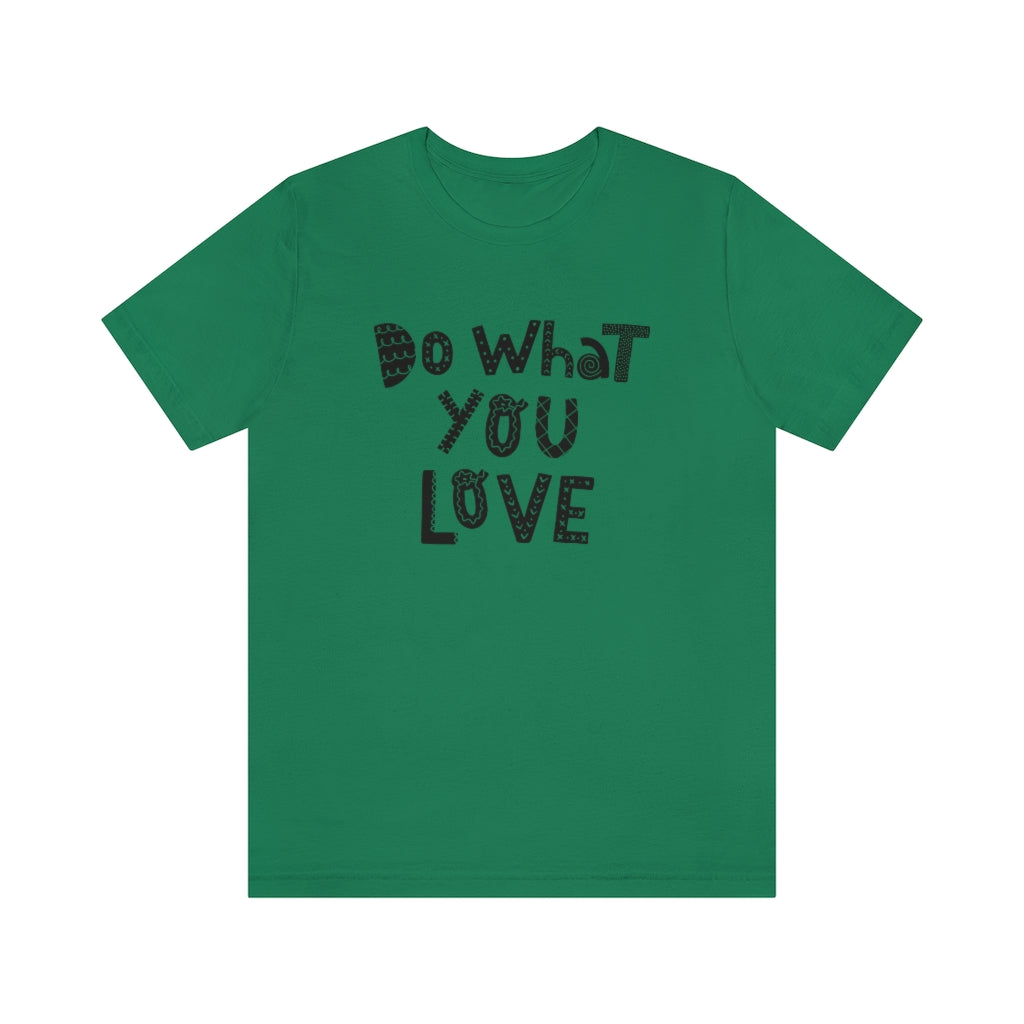 Do What You Love T-shirt