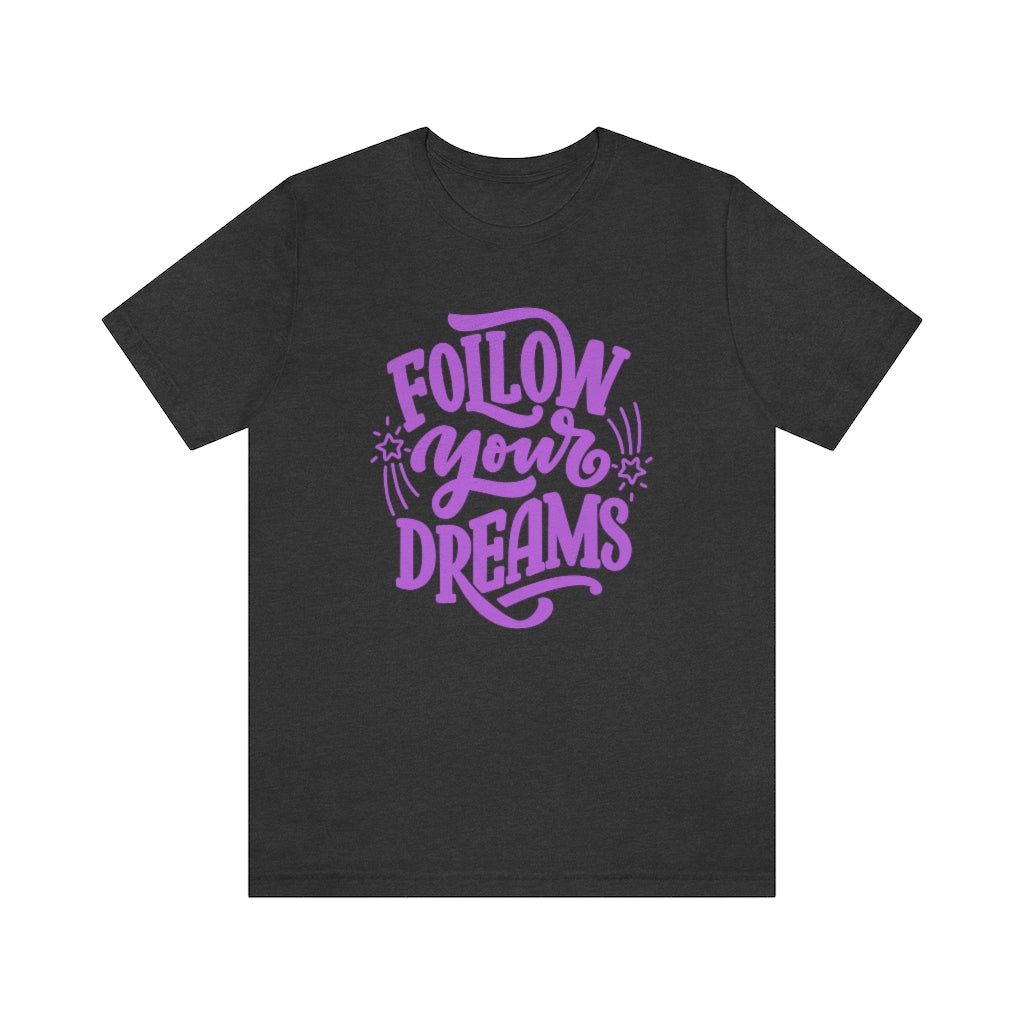 Follow Your Dreams Tee (Purple)