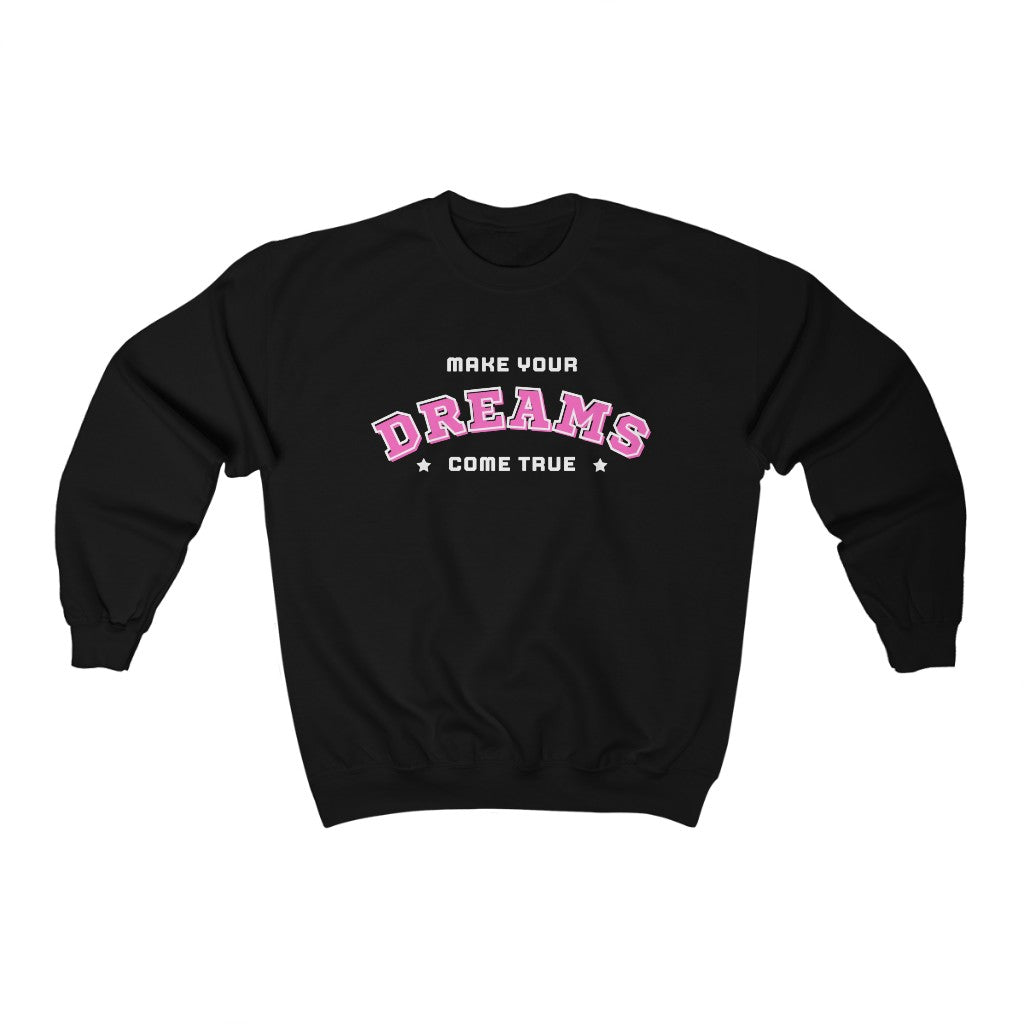 Make Your Dreams Come True Sweatshirt (Pink)