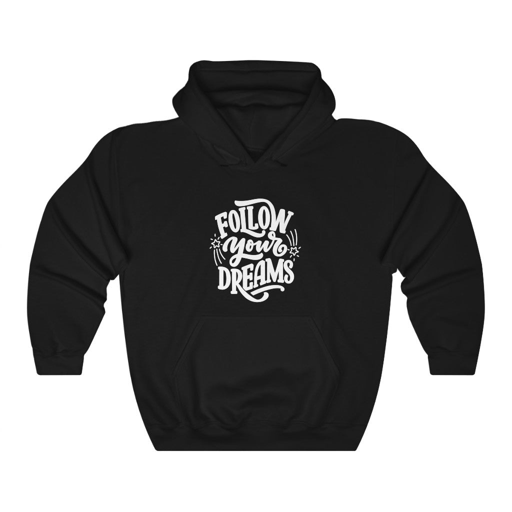 Follow Your Dreams Hoodie