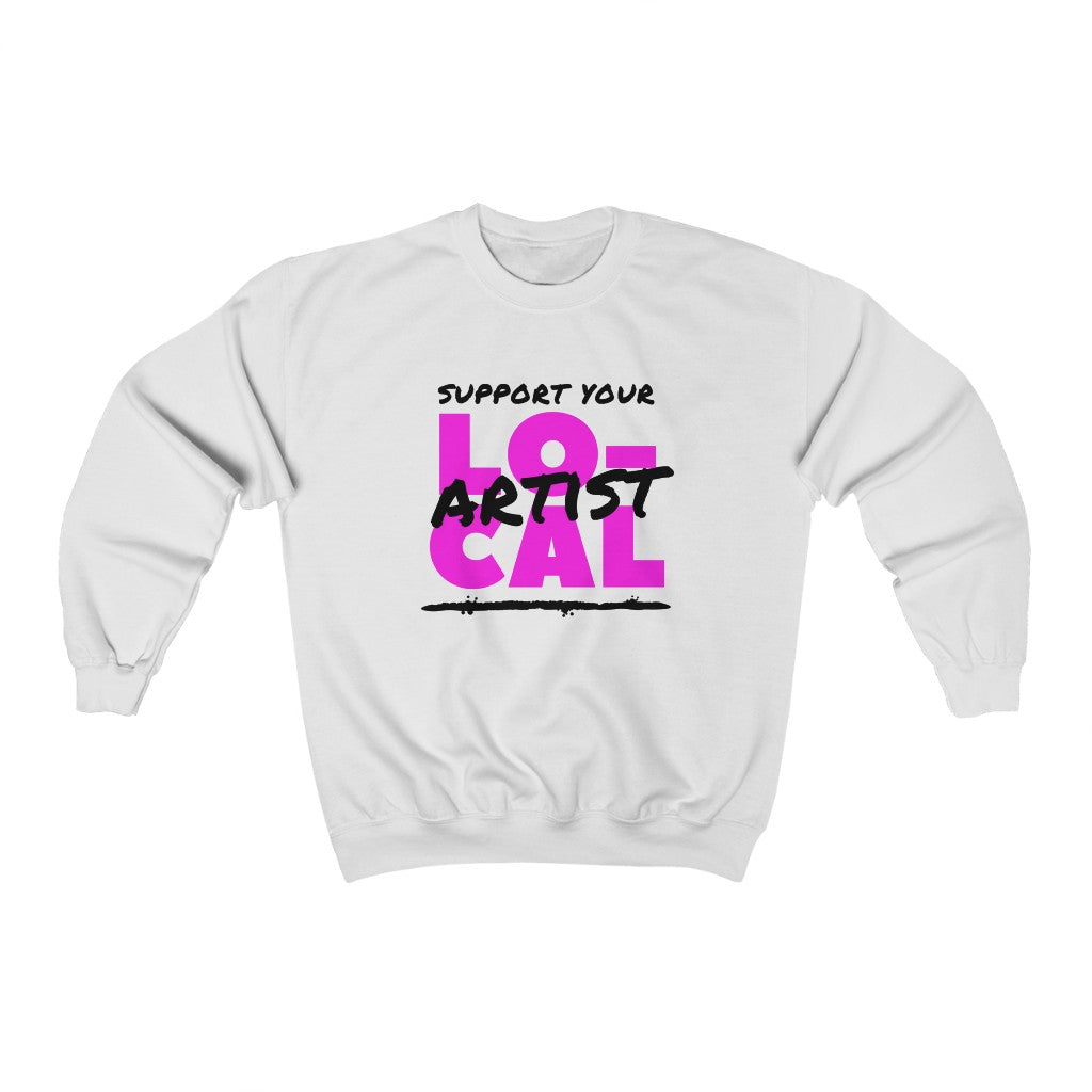 Support Your Local Artist Sweatshirt (Pink)