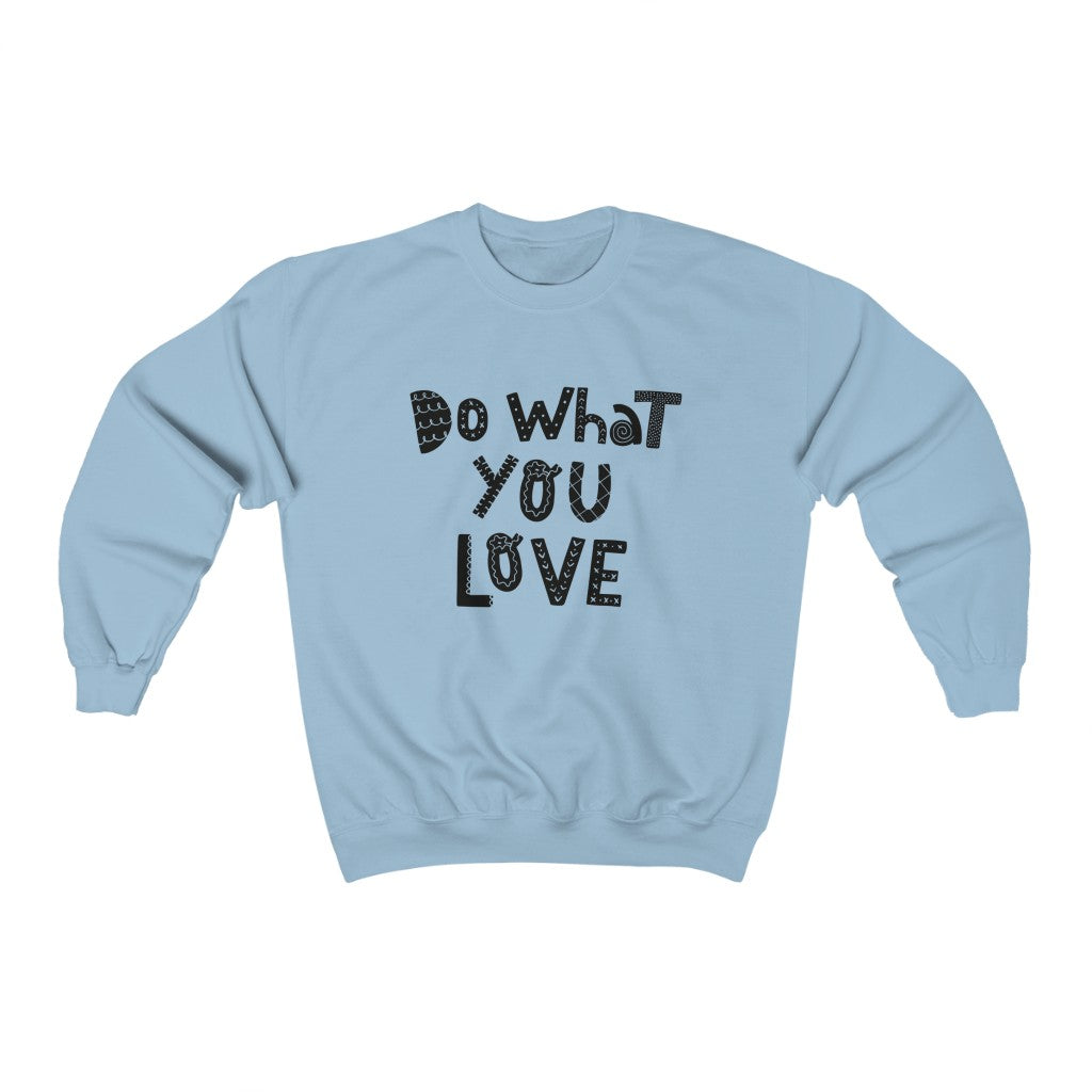 Do What You Love Sweatshirt