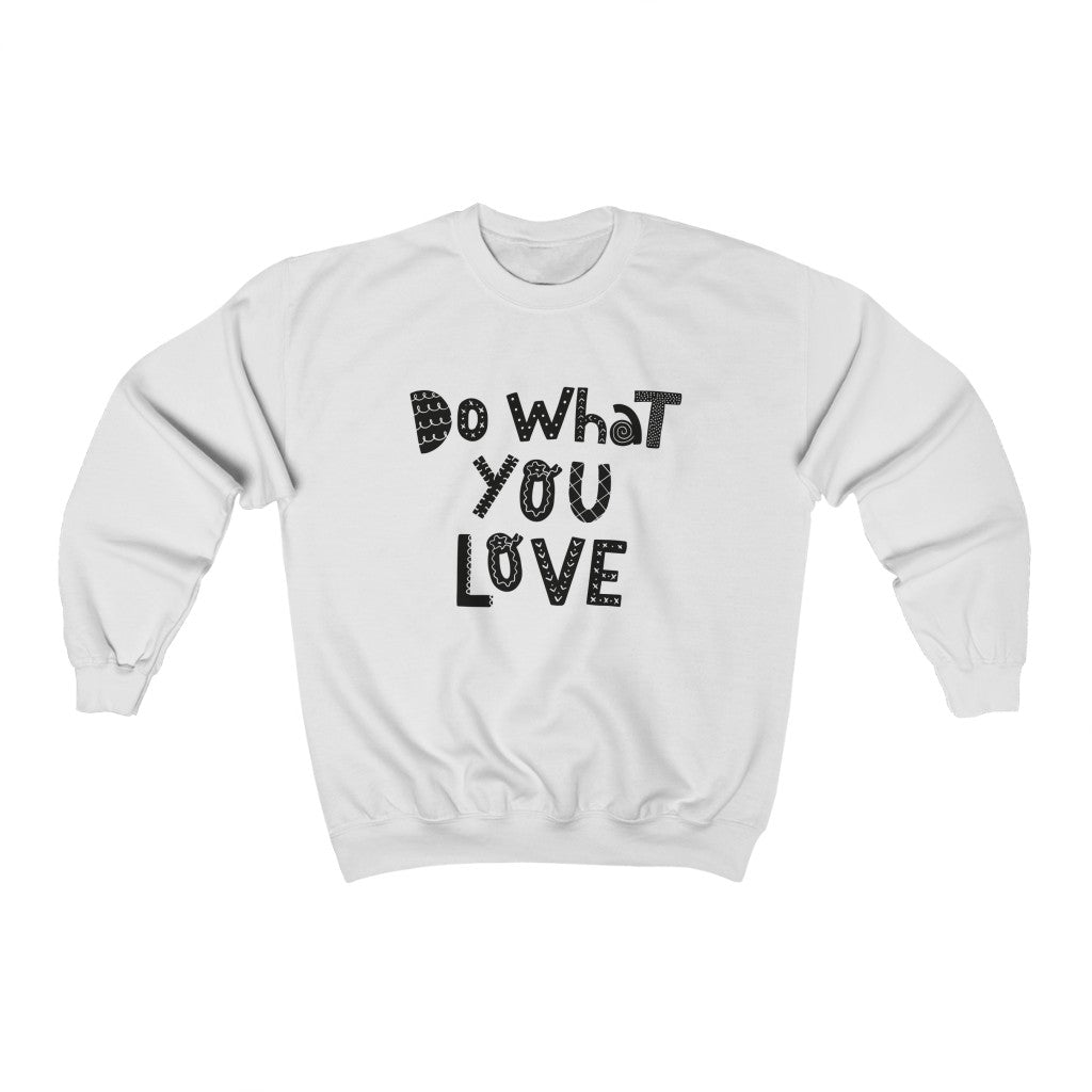 Do What You Love Sweatshirt