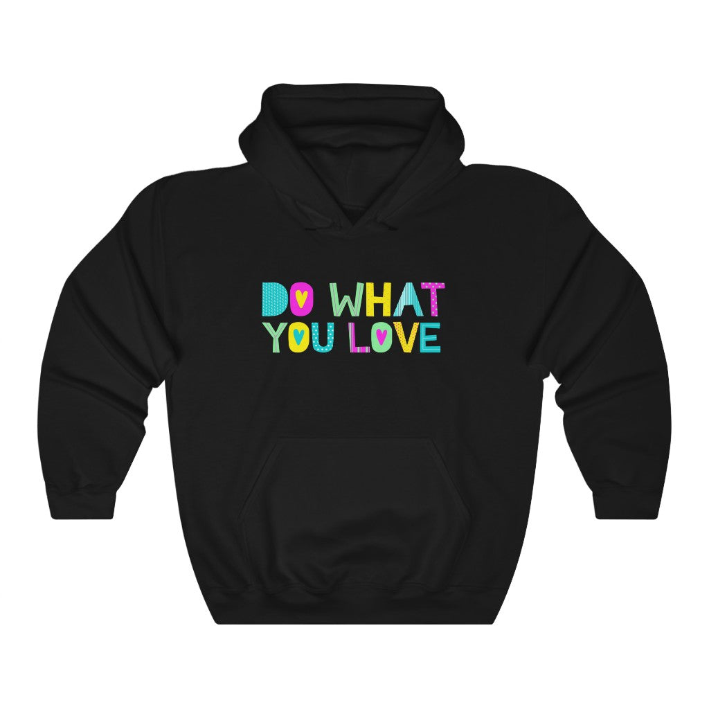 Do What You Love Hoodie