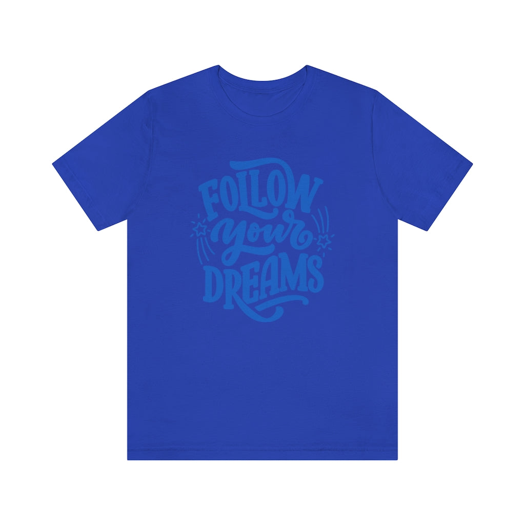 Follow Your Dreams Tee (Blue)