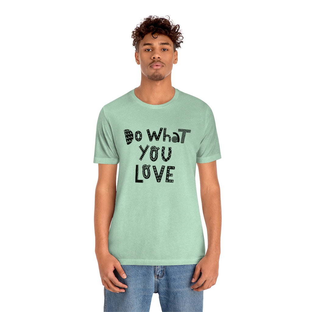 Do What You Love T-shirt (Heather colors)