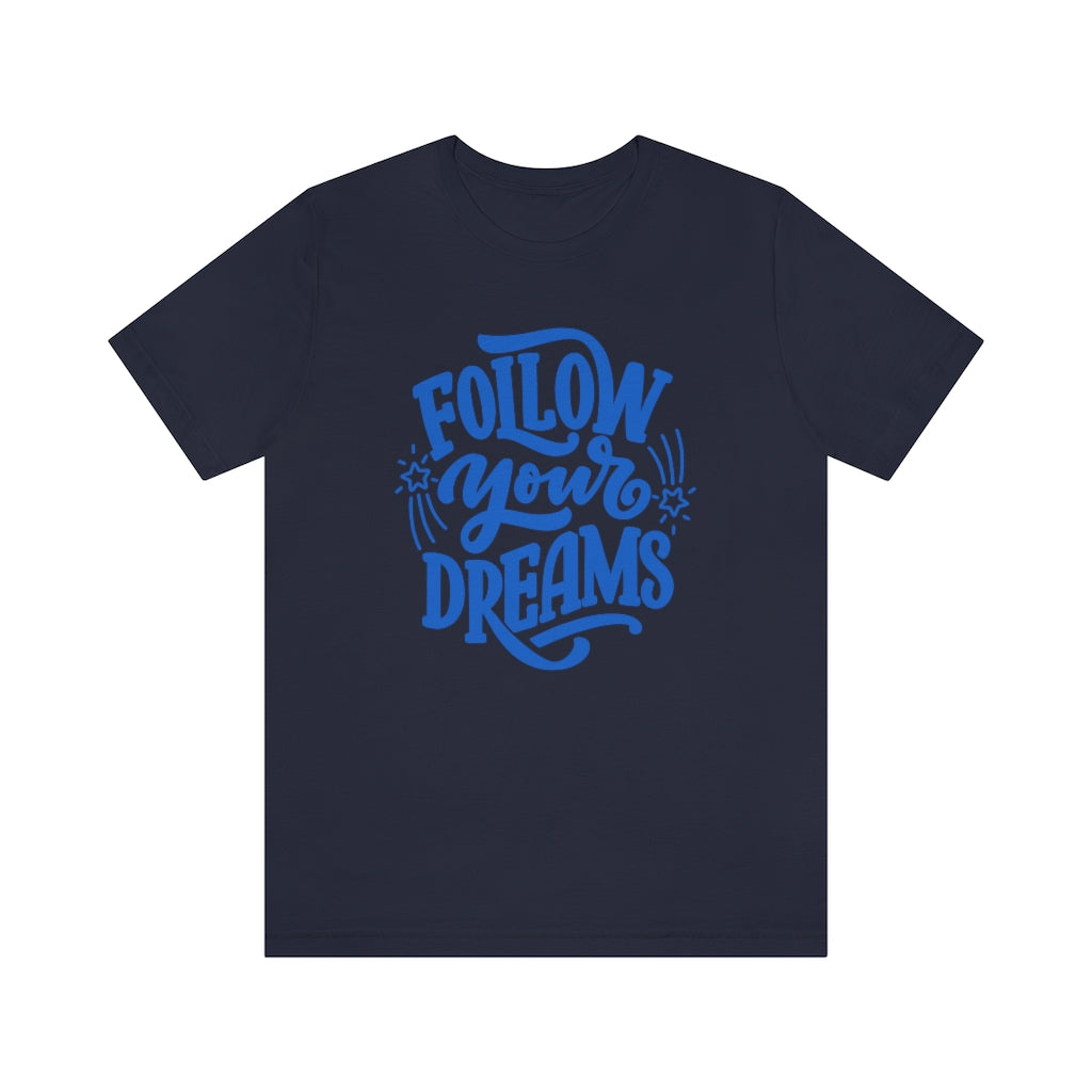 Follow Your Dreams Tee (Blue)