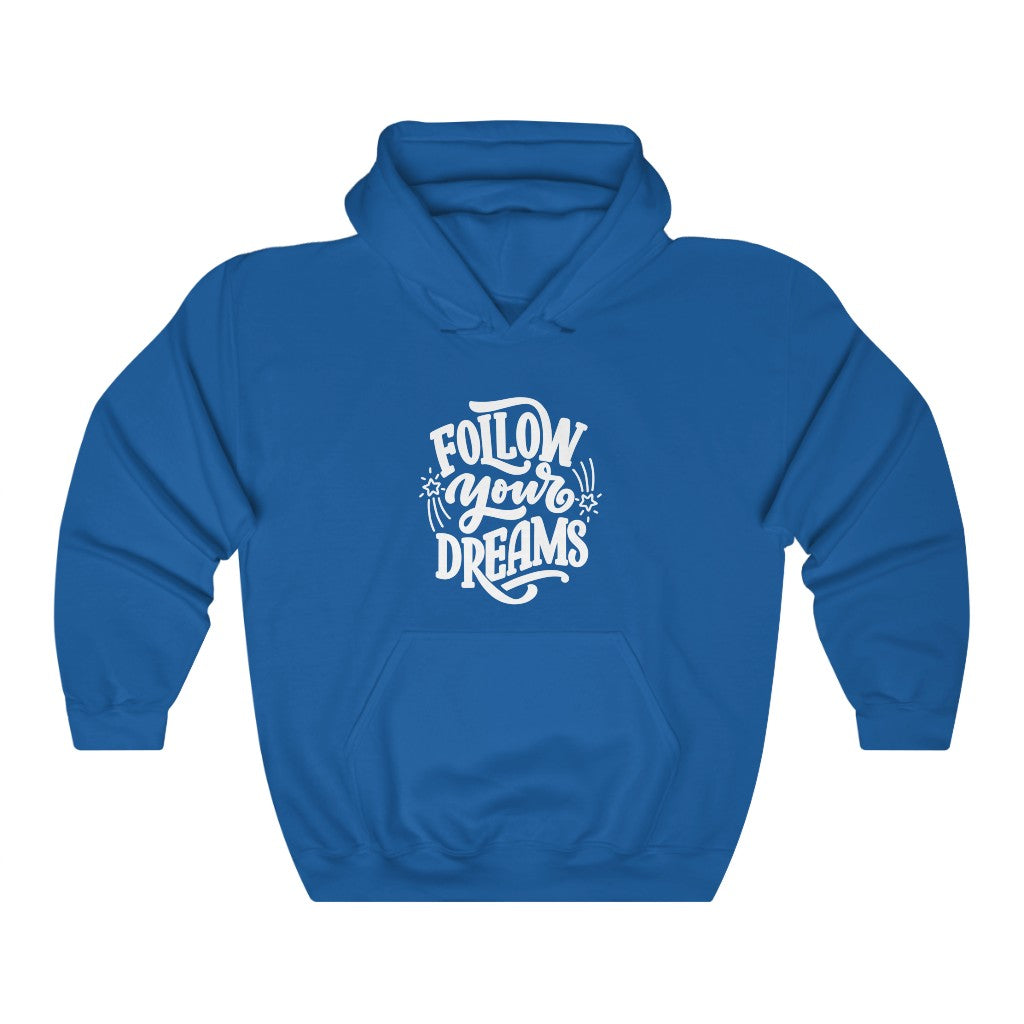 Follow Your Dreams Hoodie