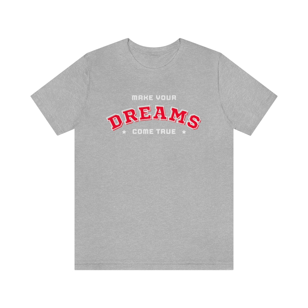 Make Your Dreams Come True Tee (Red)