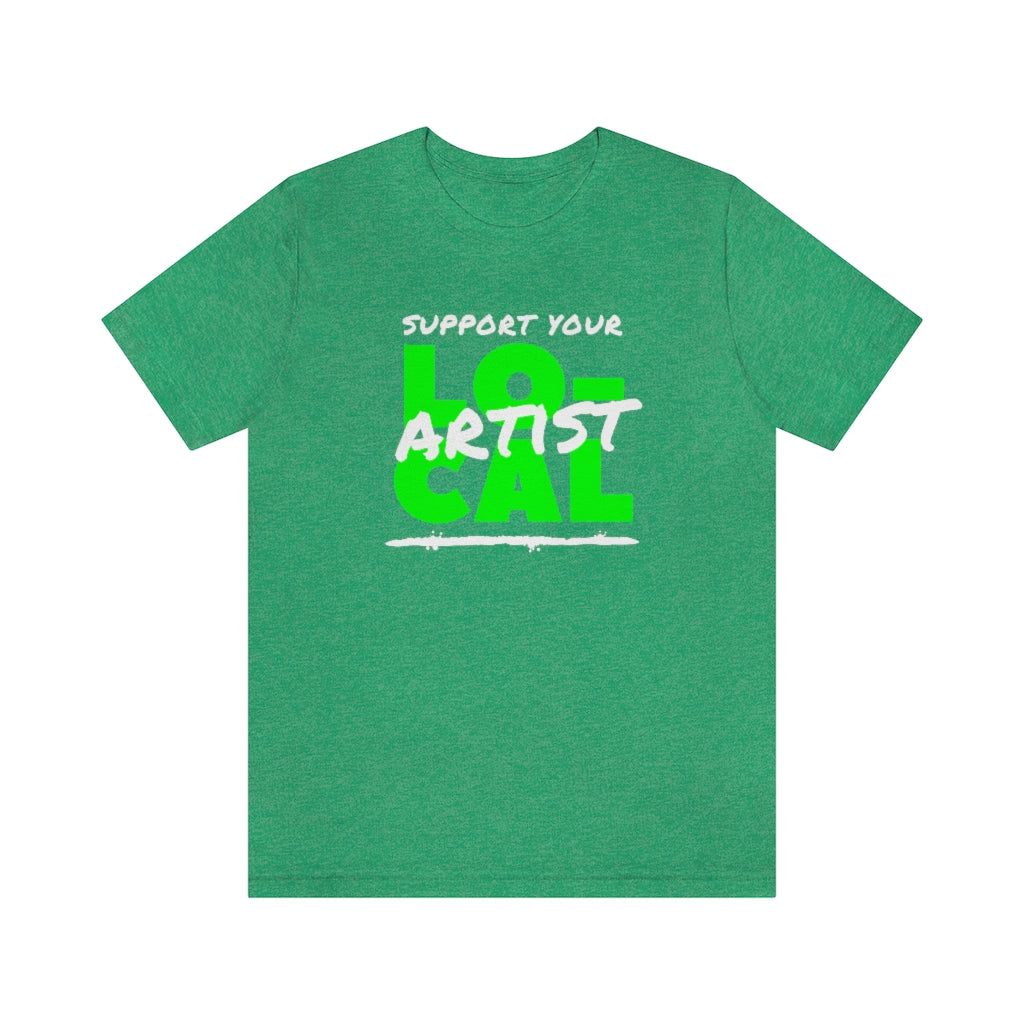 Support Your Local Artist T-shirt (Lime Green)