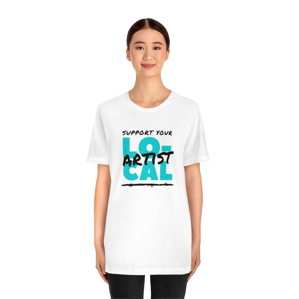 Support Your Local Artist T-shirt (Teal)