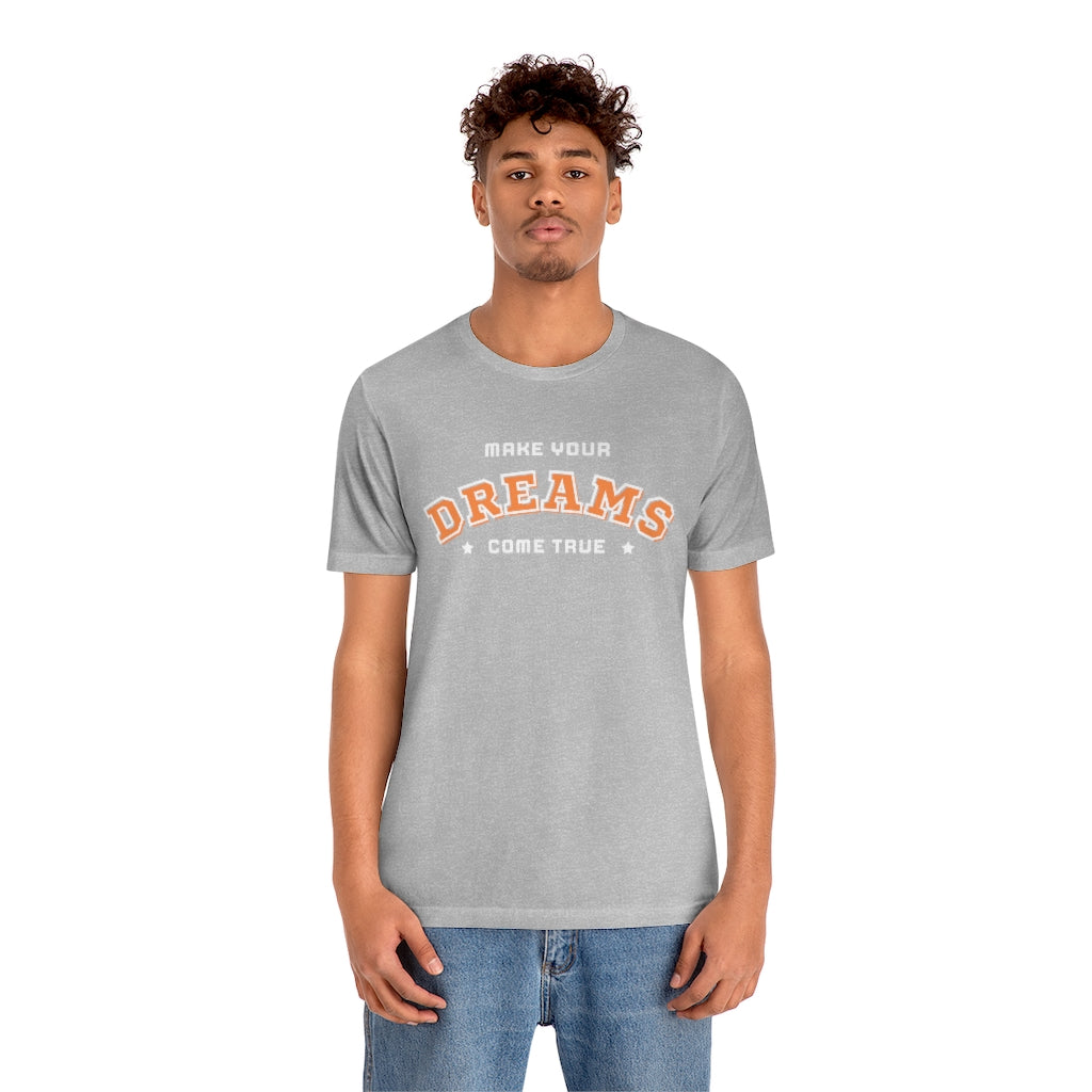 Make Your Dreams Come True Tee (Orange)