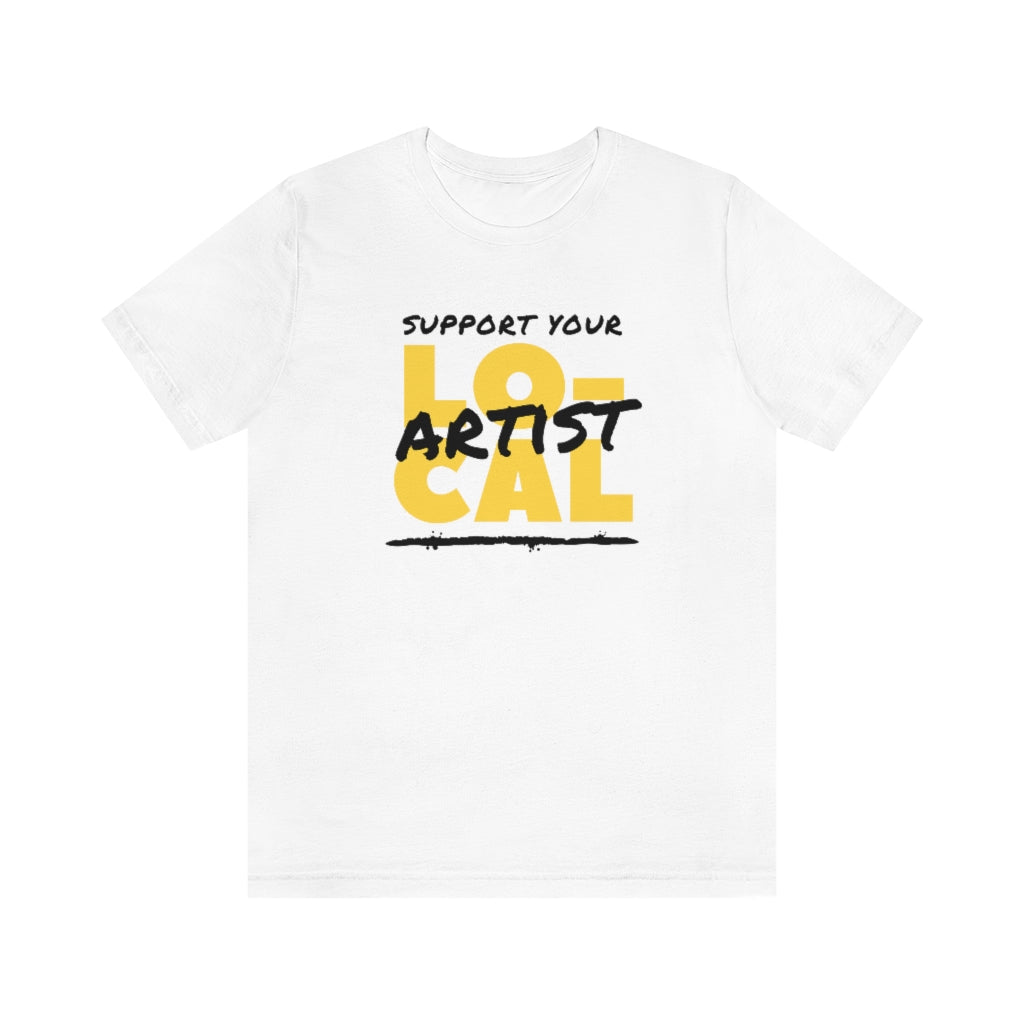 Support Your Local Artist T-shirt (Yellow)