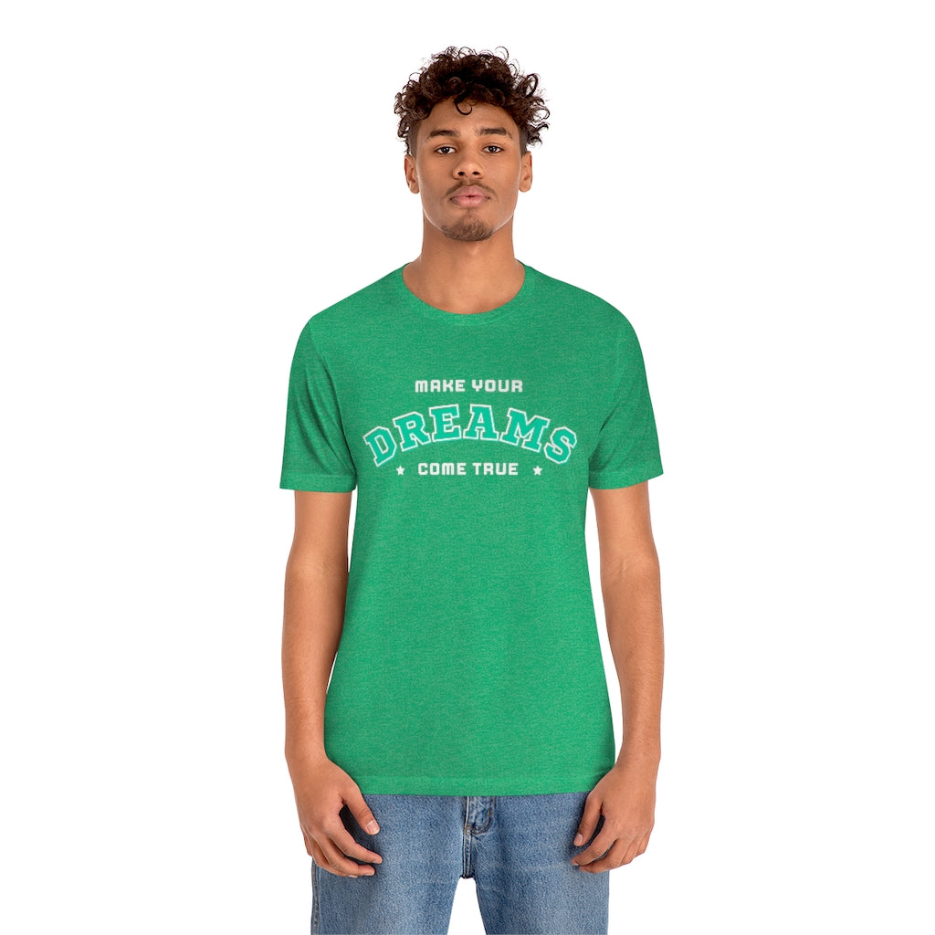 Make Your Dreams Come True Tee (Green)