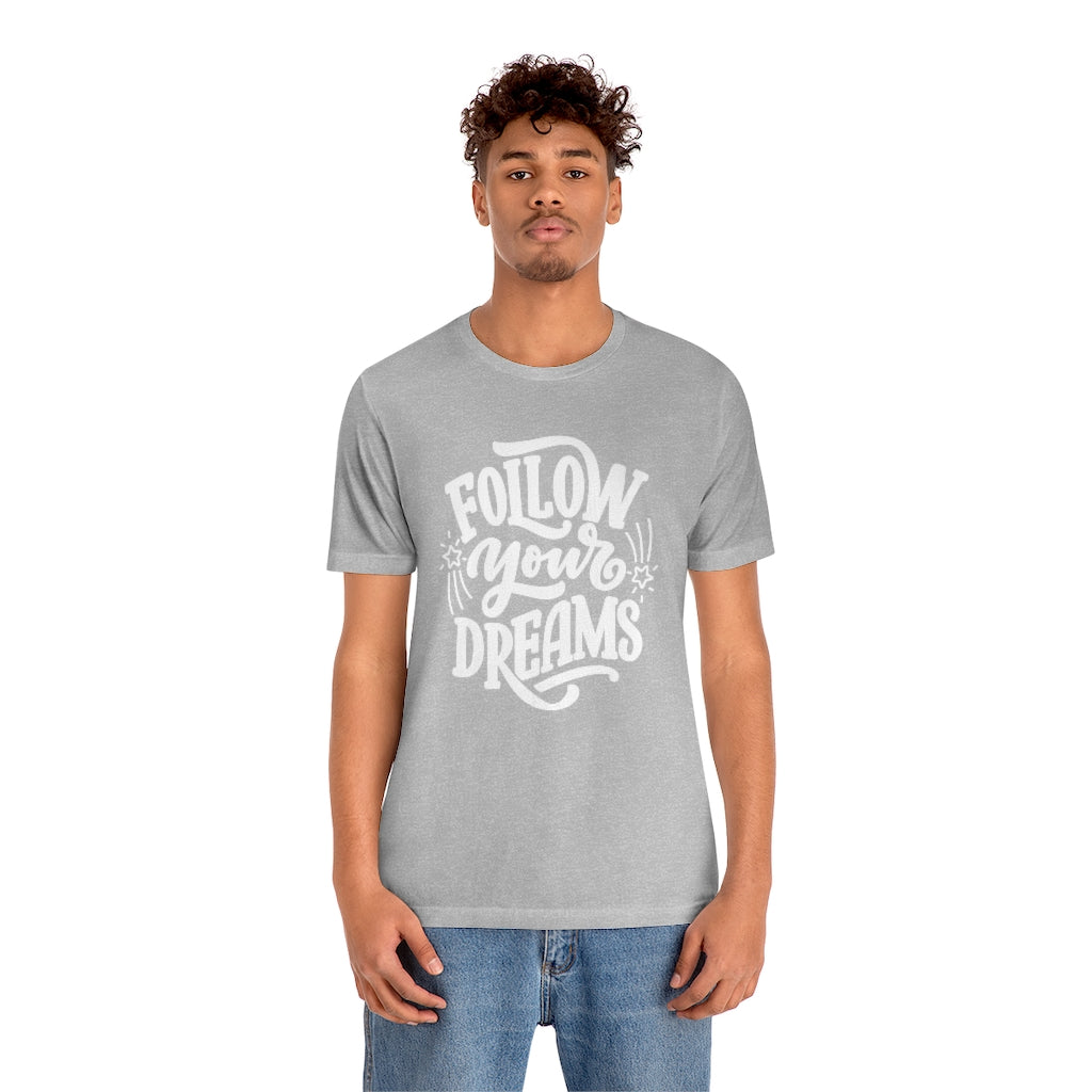 Follow Your Dreams Tee (White)