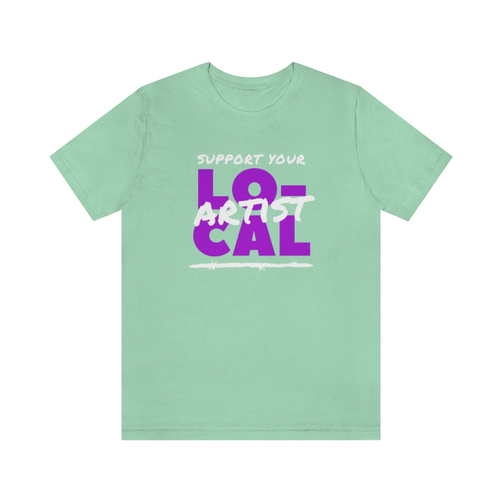 Support Your Local Artist T-shirt (Purple)