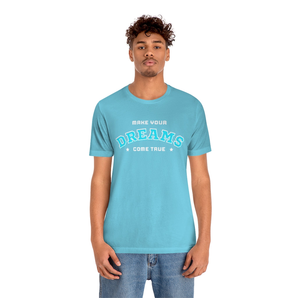 Make Your Dreams Come True Tee (Teal)