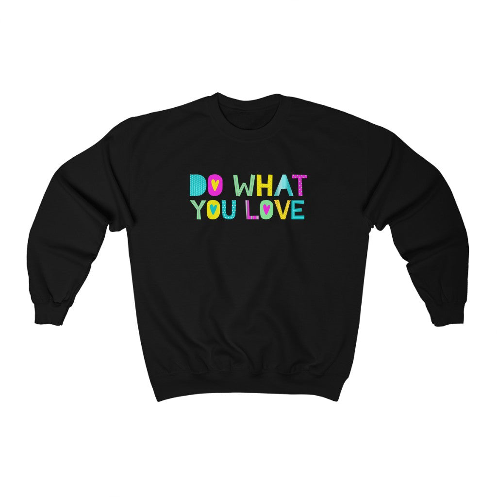 Do What You Love Sweatshirt