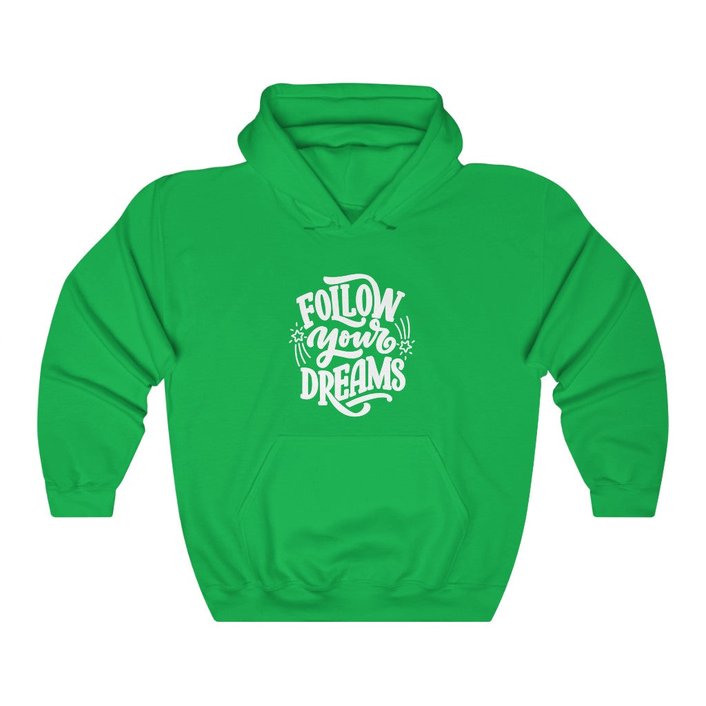 Follow Your Dreams Hoodie