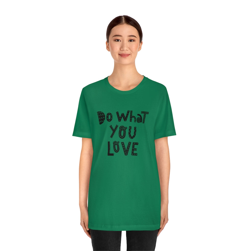 Do What You Love T-shirt